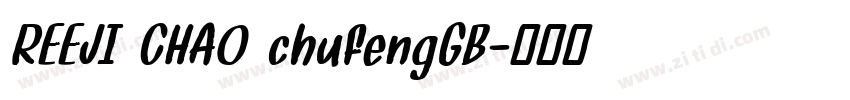 REEJI CHAO chufengGB字体转换 REEJI CHAO chufengGB字体转换